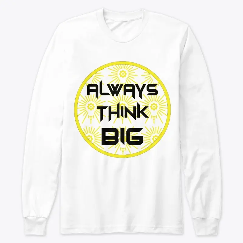 Always Think Big