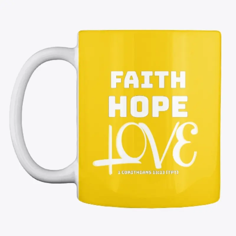 FAITH HOPE LOVE 1 CORINTHIANS 13:13